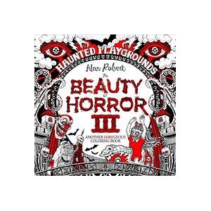 The Beauty of Horror 3: Haunted Playgrounds Coloring Book