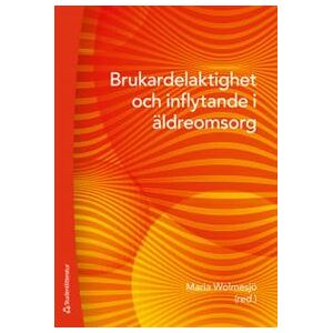 Brukardelaktighet och inflytande i äldreomsorg