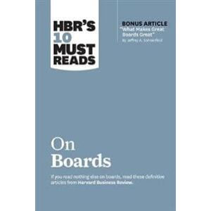 HBR’s 10 Must Reads on Boards (with bonus article “What Makes Great Boards Great” by Jeffrey A. Sonnenfeld)