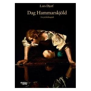 Dag Hammarskjöld : en psykobiografi