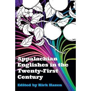 Appalachian Englishes in the Twenty-First Century