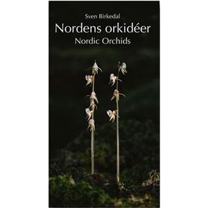 Nordens orkidéer : en fältguide / Nordic Orchids : a field guide