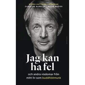 Jag kan ha fel och andra visdomar från mitt liv som buddhistmunk