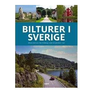 Bilturer i Sverige : bilturer året runt från Trelleborg i söder till polcirkeln i norr