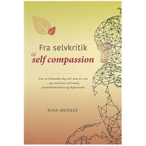 Fra selvkritik til self compassion