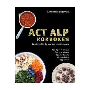 ACT ALP Kokboken Lösningen för dig med den envisa kroppen