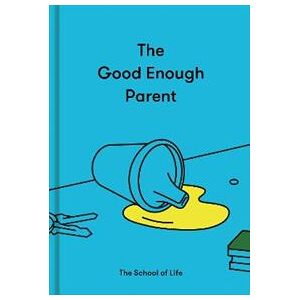 The Good Enough Parent