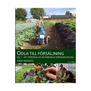 Odla till försäljning : att försörja sig på småskalig grönsaksodling