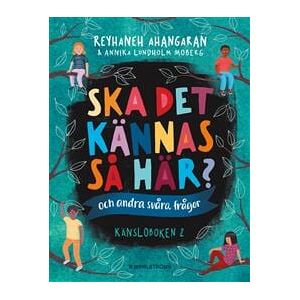 Ska det kännas så här? (och andra svåra frågor) : känsloboken 2