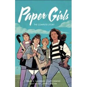 Paper Girls: The Complete Story