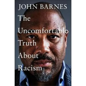 The Uncomfortable Truth About Racism