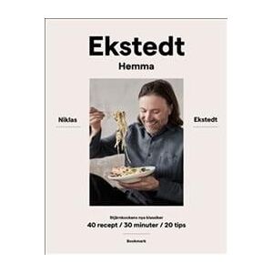 Ekstedt hemma : stjärnkockens nya klassiker - 40 recept / 30 minuter / 20 tips