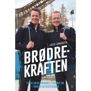 Brødrekraften: Tarjei Bø og Johannes Thingnes Bø: rivaler og bestevenner