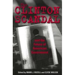 The Clinton Scandal and the Future of American Government