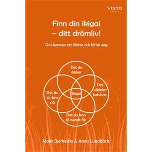 Finn din ikigai : ditt drömliv!