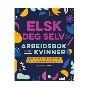 Elsk deg selv; arbeidsbok for kvinner