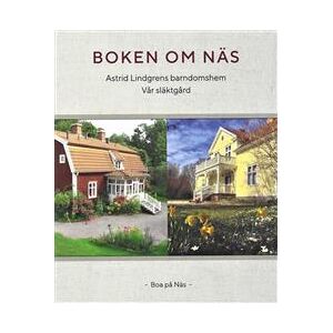Boken om Näs : Astrid Lindgrens barndomshem - vår släktgård