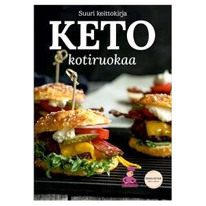 Keto Kotiruokaa - Suuri keittokirja