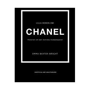 Lilla boken om Chanel : historien om det ikoniska modehuset