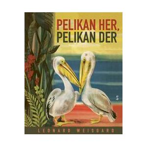 Pelikan her, pelikan der