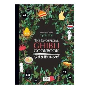 The Unofficial Ghibli Cookbook