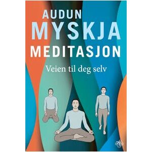 Meditasjon; veien til deg selv