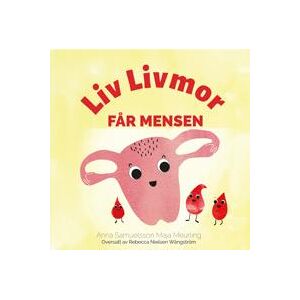 Liv Livmor får mensen