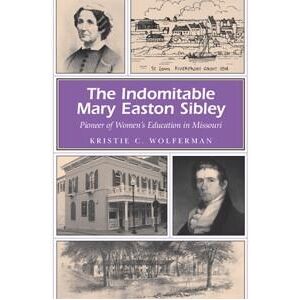 The Indomitable Mary Easton Sibley