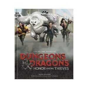 The Art and Making of Dungeons & Dragons: Honor Among Thieves