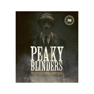 Peaky Blinders: The Official Visual Companion