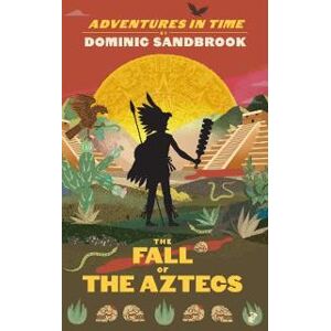 Adventures in Time: The Fall of the Aztecs