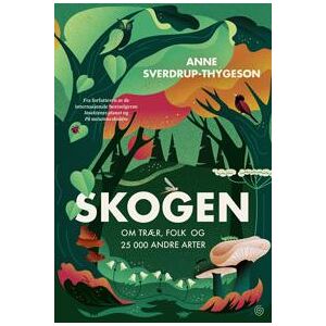 Skogen; om trær, folk og 25 000 andre arter