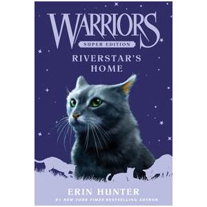 Warriors Super Edition: Riverstar's Home