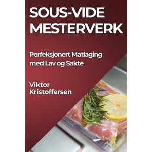 Sous-Vide Mesterverk