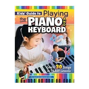 Kids’ Guide to Playing the Piano and Keyboard