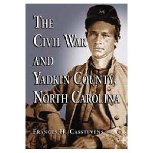 The Civil War and Yadkin County, North Carolina