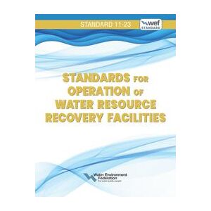 Standards for Operation of Water Resource Recovery Facilities, WEF 11