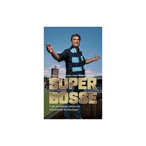 Super-Bosse : från blodröda siffror till blårandiga framgångar