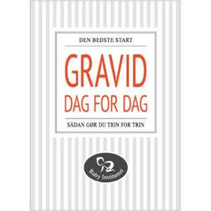 Gravid Dag For Dag - Sådan Gør Du Trin For Trin, Bog Af Ditte Bach - Ditte Bach - Books - Buump