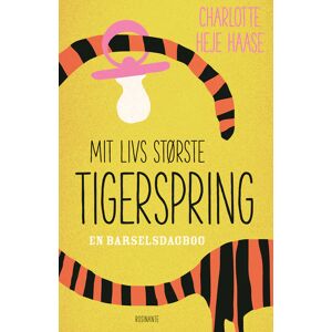 Mit Livs Største Tigerspring - En Barselsdagbog, Bog Af Charlotte Heje Haase - Charlotte Heje Haase - Books - Buump