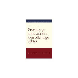 CSBOOKS Styring og motivation i den offentlige sektor   Lotte Bøgh Andersen og Lene Holm Pedersen