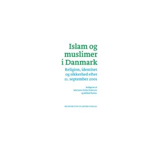 CSBOOKS Islam og muslimer i Danmark   Marianne Holm Pedersen & Mikkel Rytter (red.)