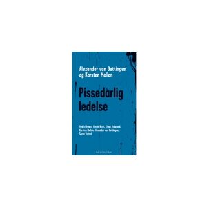 CSBOOKS Pissedårlig ledelse   Klaus Majgaard Alexander von Oettingen Katrin Erna Hjort Karsten Mellon Søren Voxted