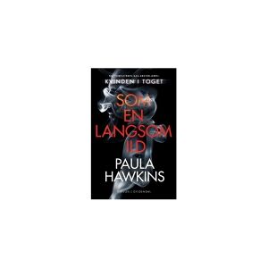 Gyldendal Som en langsom ild   Paula Hawkins