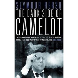 Seymour Hersh The Dark Side Of Camelot