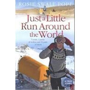 Rosie Swale Pope Just A Little Run Around The World