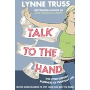 Lynne Truss Talk To The Hand