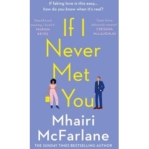 Mhairi McFarlane If I Never Met You