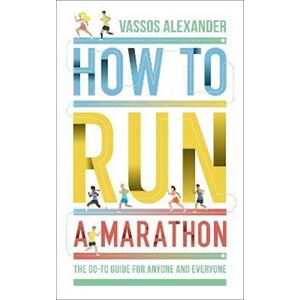 Vassos Alexander How To Run A Marathon