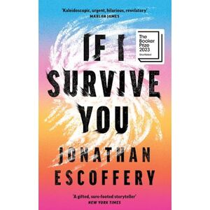 Jonathan Escoffery If I Survive You